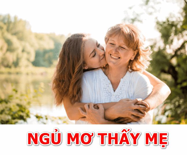 Mơ gặp mẹ cho thấy điều gì?