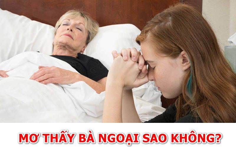 Vì sao bạn thường hay mơ thấy bà ngoại?